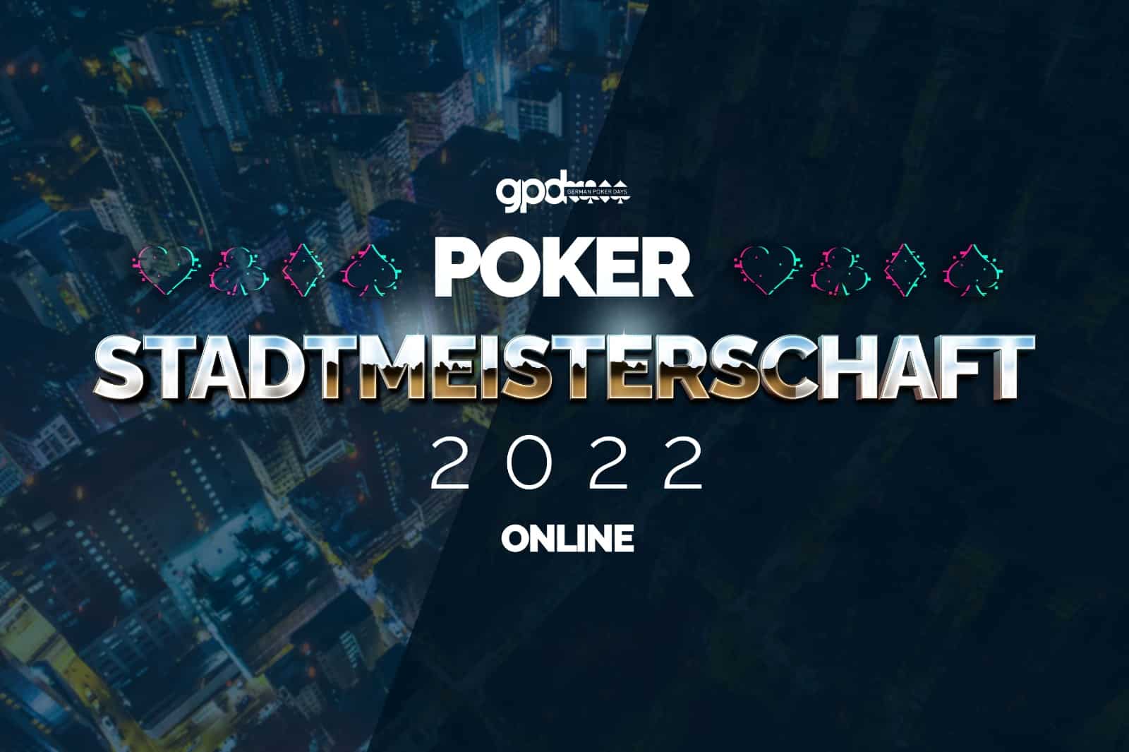 Kostenlose Poker Stadtmeisterschaft 2022 powered by German Poker Days